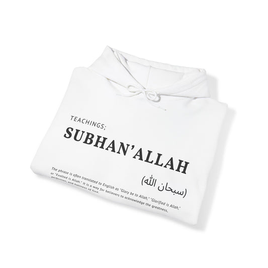 TEACHINGS; SUBHAN' ALLAH- Hooded Sweatshirt (🚻)